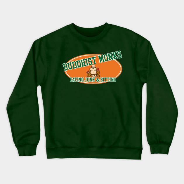 College Hunks - Buddhist Monks Eating Junk And Sitting Buddha Crewneck Sweatshirt by Bigfinz